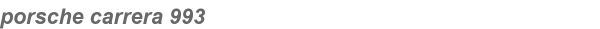 porsche carrera 993